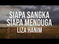 Liza Hanim - Siapa Sangka Siapa Menduga（Official Lyric Video)