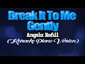 Download Lagu BREAK IT TO ME GENTLY - Angela Bofill (KARAOKE PIANO VERSION)