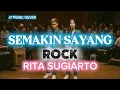 Download Lagu SEMAKIN SAYANG SEMAKIN KEJAM [RITA SUGIARTO] ROCKVERSION