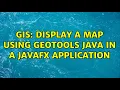 GIS Display a map using geotools java in a javafx application