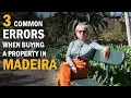 3 common errors when buying a property in Madeira