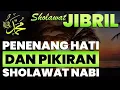 Download Lagu 1 Jam Nonstop Sholawat Jibril Meraih Kebahagiaan Rezeki Sejati | Bacaan Indah yang Mempesona