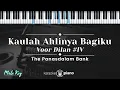 Download Lagu Kaulah Ahlinya Bagiku Voor Dilan #IV - The Panasdalam Bank (KARAOKE PIANO - MALE KEY)