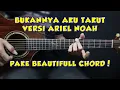 Download Lagu Tutorial Gitar (BUKANNYA AKU TAKUT) VERSI ARIEL NOAH