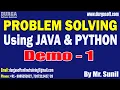PROBLEM SOLVING Using JAVA PYTHON tutorials Demo - 1 by Mr Sunil On 01-12-2025 7AM IST