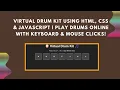 Virtual Drum Kit with HTML CSS and JavaScript Step-by-Step Guide