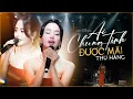 Download Lagu Ai Chung Tình Được Mãi - Thu Hằng | Phòng Trà Không Tên
