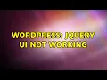 Wordpress Jquery UI not working 2 Solutions