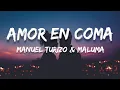 Download Lagu Manuel Turizo \u0026 Maluma - Amor en Coma (Letra/Lyrics)