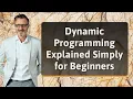 Dynamic Programming Explained Simply for Beginners