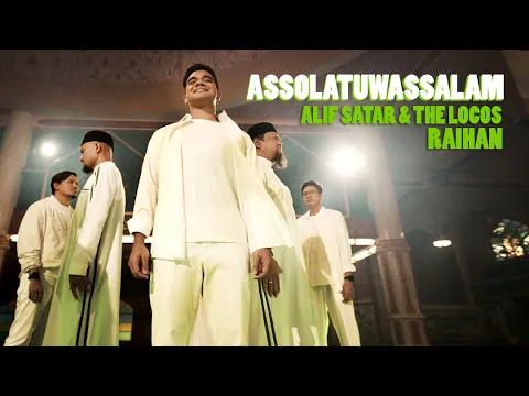 Download MP3 Alif Satar \u0026 The Locos x Raihan - Assolatuwassalam [Official Music Video]