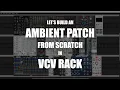 Ambient patch from scratch in VCV Rack