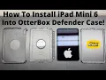 How To Install Apple iPad Mini 6 Into The OtterBox Defender Case