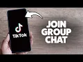 How To Join Tiktok Group Chat 2025 iPhone Android