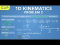 1D Kinematics - Problem 2 Displacement and Velocity Clip Physics