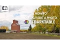How to Quickly Edit a Photo in Darktable Darktable Tutorial