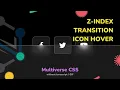 Tutorial Z-Index Transition Icon Hover Multiverse CSS without Javascript GIF SUNNY