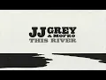 JJ Grey & Mofro - This River