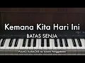 Download Lagu Kemana Kita Hari Ini - BATAS SENJA | Piano Karaoke by Andre Panggabean (2025)