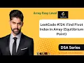 LeetCode Find Pivot Index in Array Array Easy Level Asked in Top Companies DSA Series