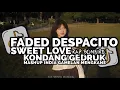 Lagu DJ FADED X DESPACITO X SWEET LOVE MASHUP INDIA STYLE KONDANG GEDRUK GAMELAN CANDU YOVA FVNKY 2025