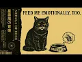 Download Lagu Feed me Emotionally, Too.