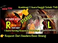 Download Lagu SP PANGERAN SRIWIJAYA TWB VS SP TARIK SENJA - SUARA PANGGIL WALET KOMBINASI STEREO L-R
