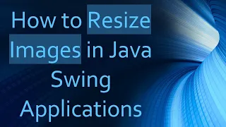 How to Resize Images in Java Swing Applications