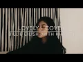 Download Lagu COVER BY NARA #2 - Lovely - Billie Eilish (with Khalid) - Piano