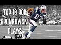 Top 10 Rob Gronkowski Plays 2010-2021 NFL