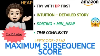 Maximum Subsequence Score Intuition AMAZON Leetcode-2542 Explanation Live Coding