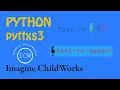 Python pyttsx3 text-to-speech Imagine ChildWorks