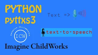 Python pyttsx3 text-to-speech Imagine ChildWorks