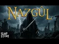 Nazgul Older Than the Crown LOTR Sleep Story
