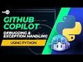 Master the Debug Like a Pro Debugging in Python using GitHub Copilot Be10x