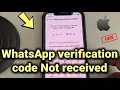 WhatsApp verification code not getting in iPhone Fix