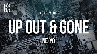 Ne-Yo - Up Out Gone