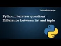 Python Interview questions Difference between list and tuple