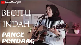 begitu indah pance pondaag cover by umimma khusna