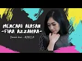 Download Lagu MENCARI ALASAN |  FIRA AZZAHRA | OM ADELLA | SARAH LOVE