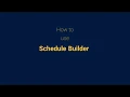 How to use Schedule Builder