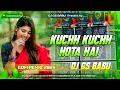 Lagu Kuchh Kuchh Hota hai | Hindi Love Song Dj Remix Full Bass | Hindi Dj Remix Song Trending