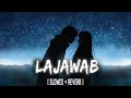 Download Lagu LAJAWAB - Perfectly SLOWED + REVERB | TAIMOUR BAIG