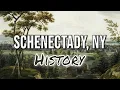 History of Schenectady NY