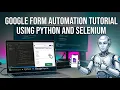Google Form Automation Tutorial using Python and Selenium