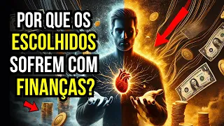 Por Que os Escolhidos Sofrem com Finanças? A Verdade Revelada!
