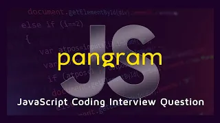 Checking if a given string is Pangram in JavaScript JavaScript Coding Interview Question