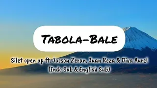 tabola bale silet open up ft jacson zeran juan reza diva aurel with sub indo u0026 sub english