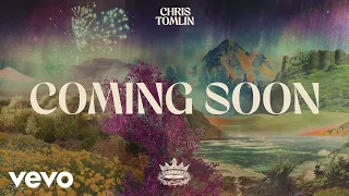 chris tomlin coming soon official audio 