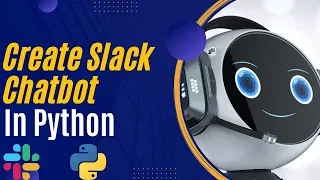 How To Build A Slack Chatbot In Python Learn Python Chatbot in Python Python Tutorial
